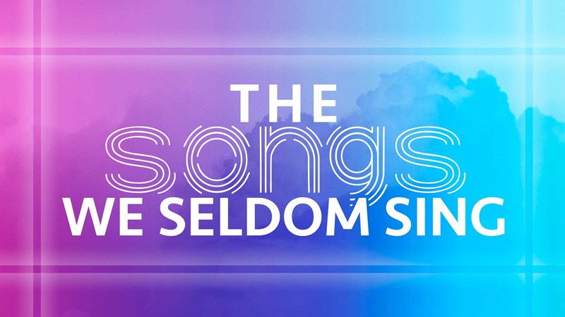 The Songs We Seldom Sing